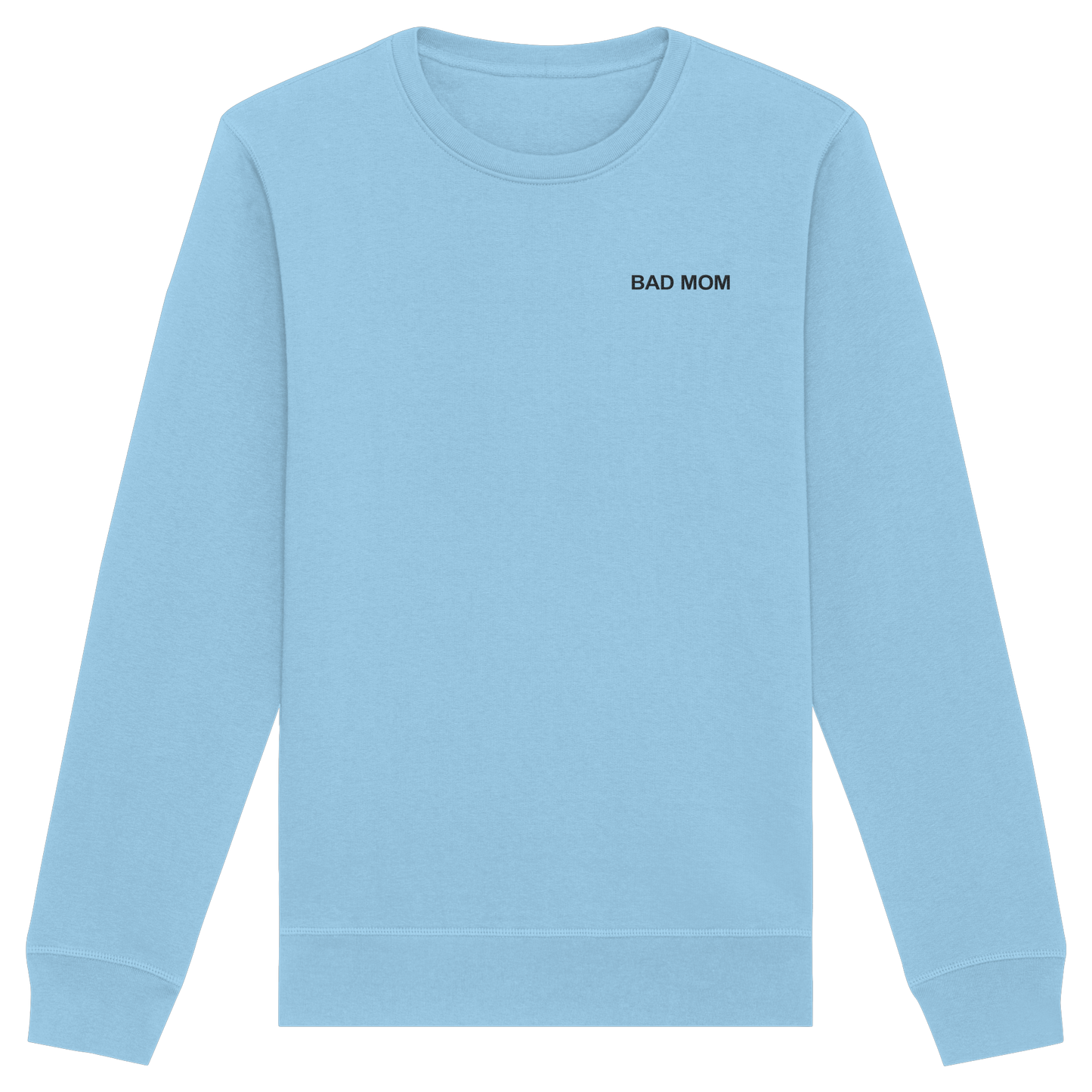 Bad Mom - Organic Basic Unisex Sweatshirt