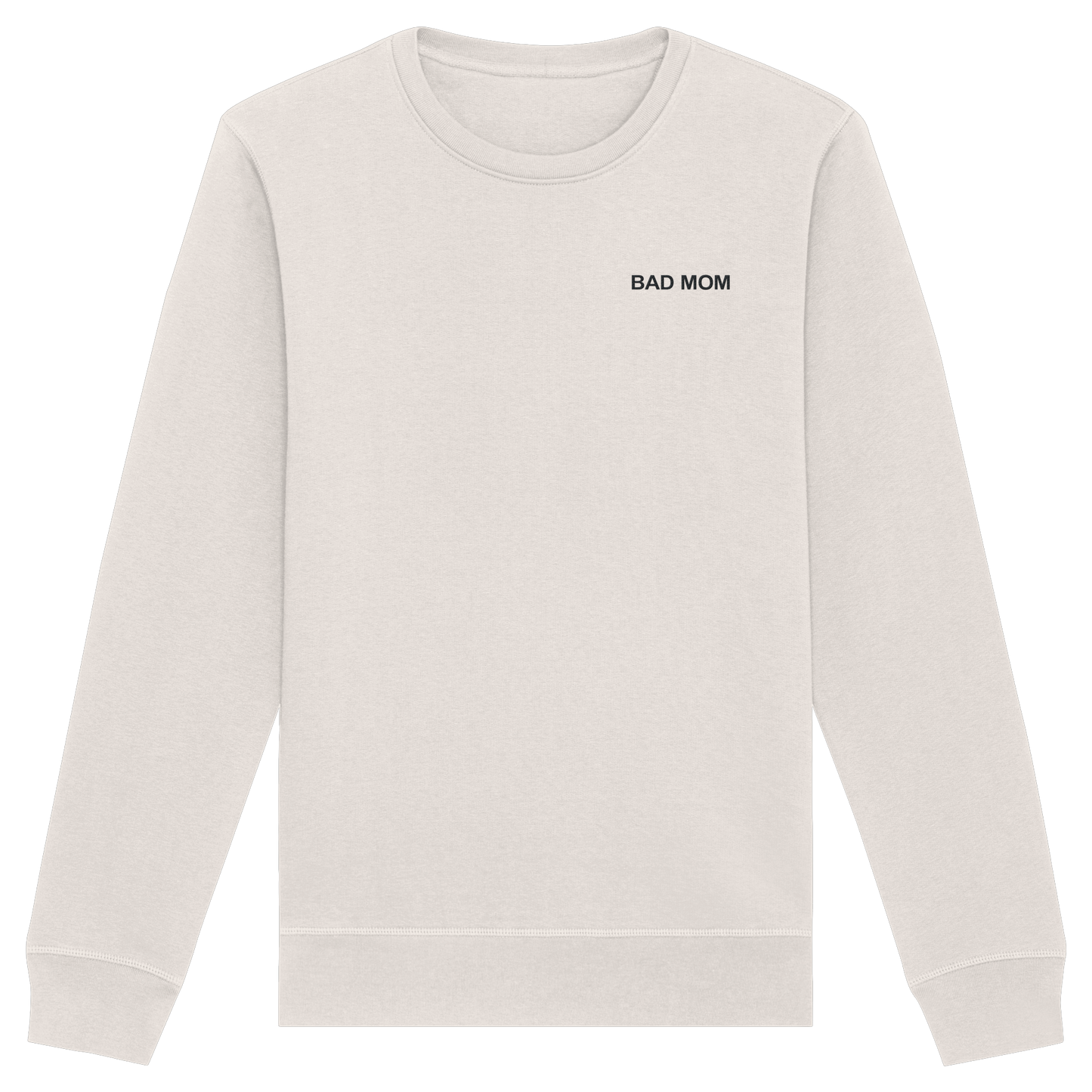 Bad Mom - Organic Basic Unisex Sweatshirt
