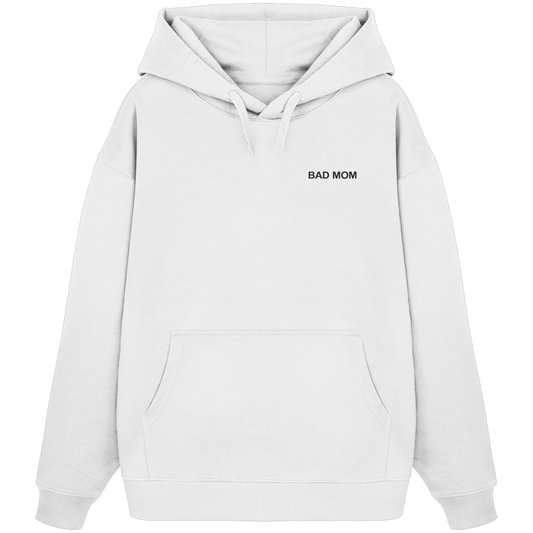 Bad Mom - Organic Oversize Hoodie