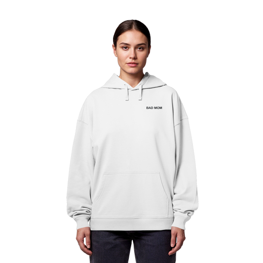 Bad Mom - Organic Oversize Hoodie