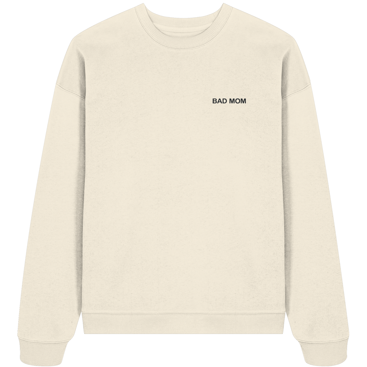 Bad Mom - Organic Oversize Sweatshirt