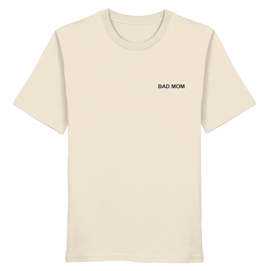 Bad Mom - Organic Shirt