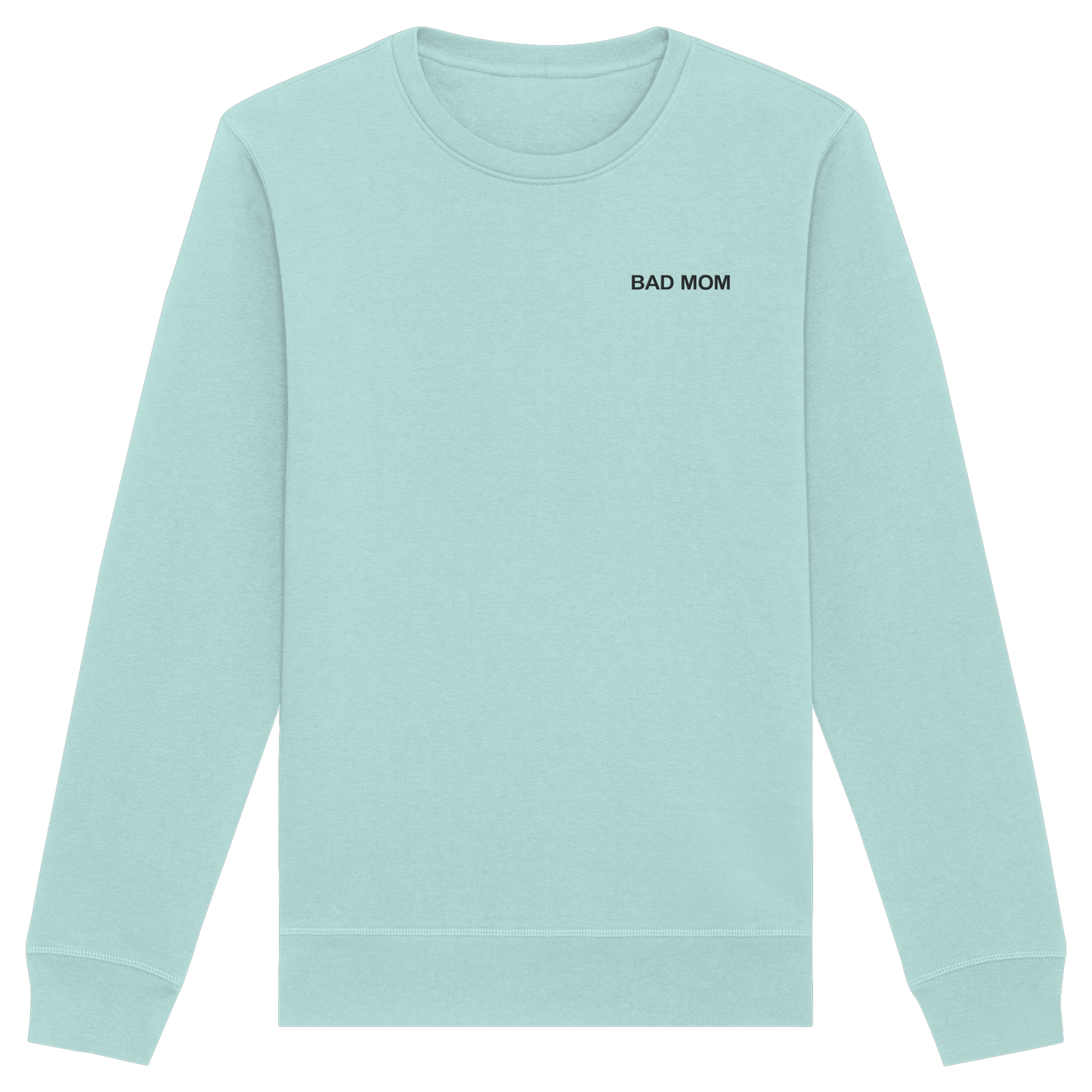Bad Mom - Organic Basic Unisex Sweatshirt