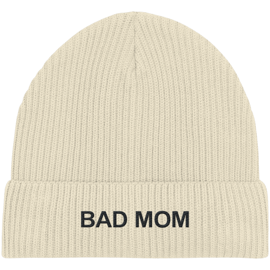 Bad Mom - Organic Fisherman Beanie