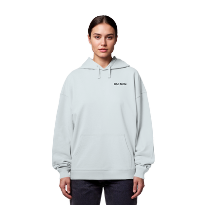 Bad Mom - Organic Oversize Hoodie