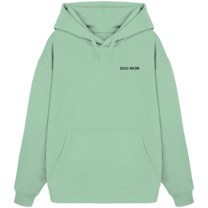 Bad Mom - Organic Oversize Hoodie