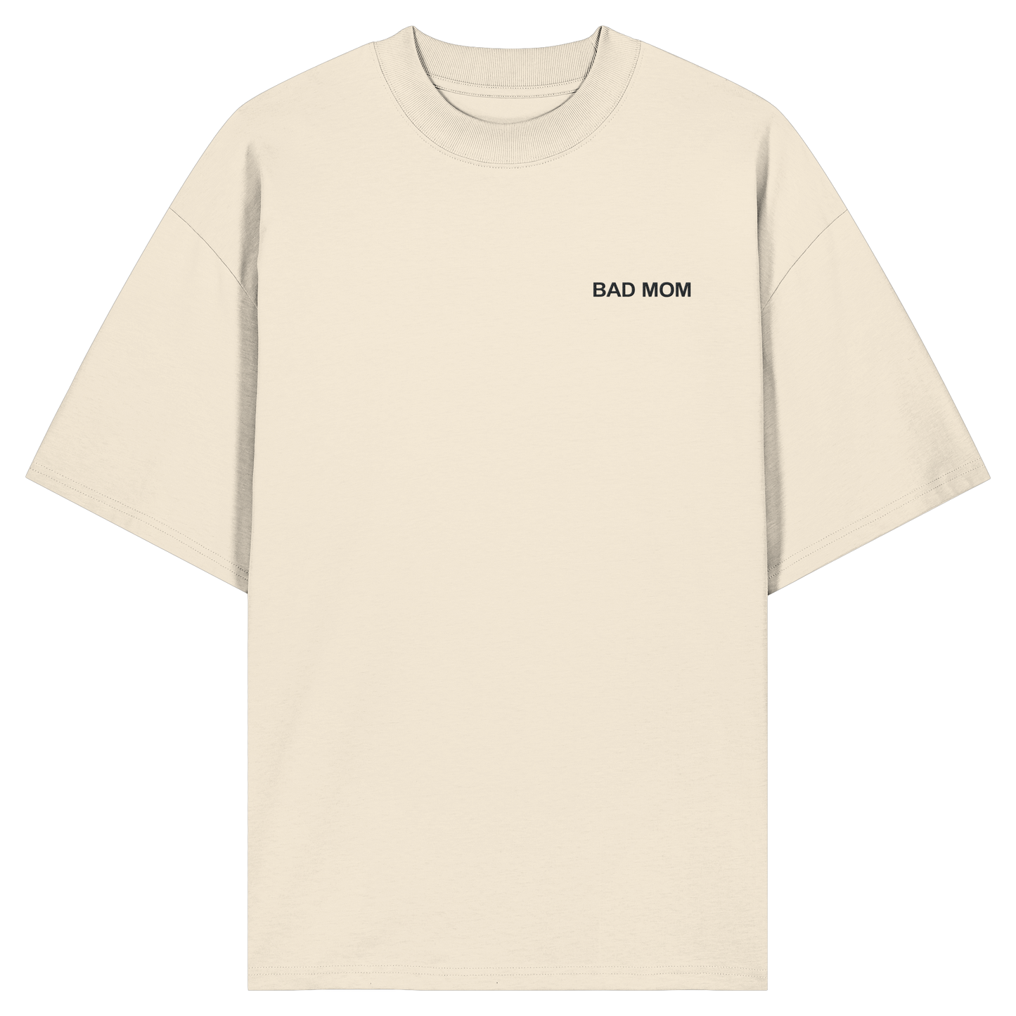 Bad Mom - Organic Oversize Shirt