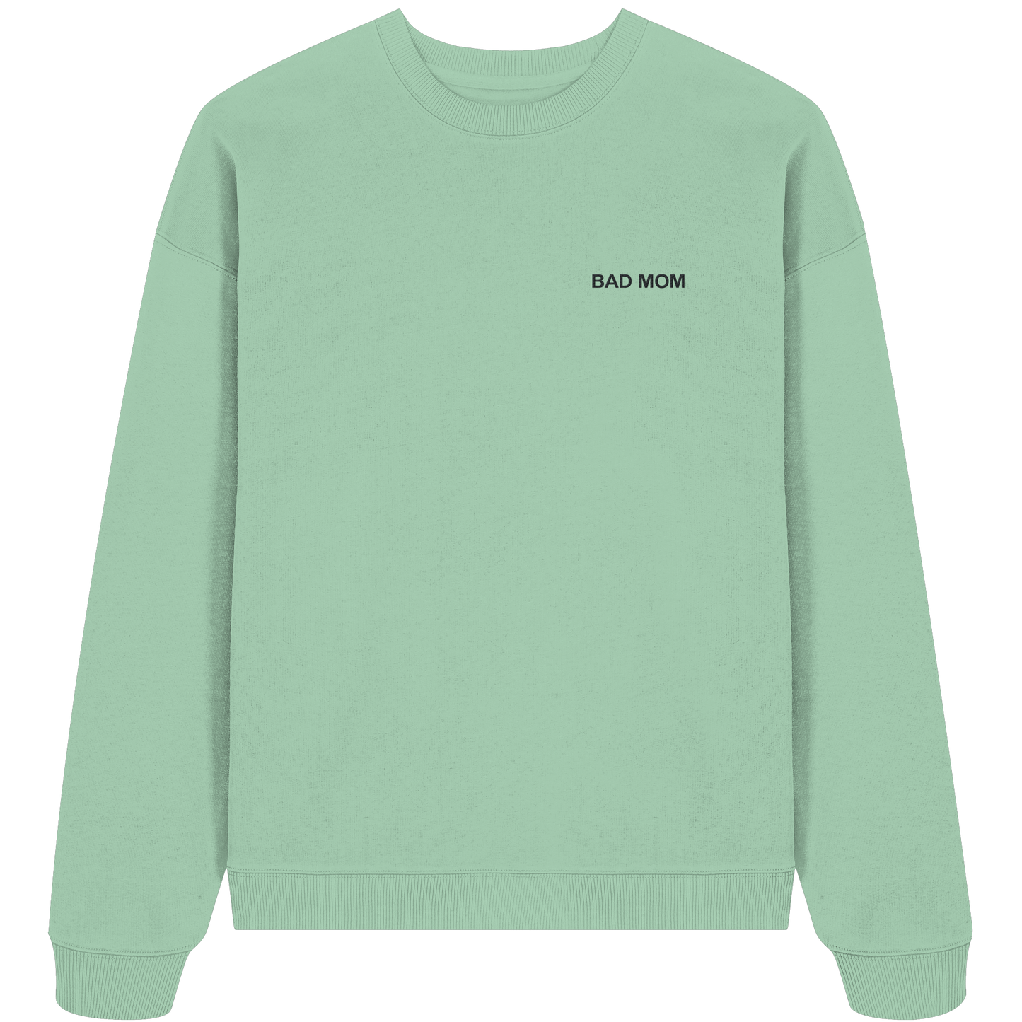 Bad Mom - Organic Oversize Sweatshirt