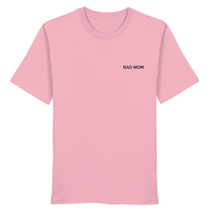Bad Mom - Organic Shirt