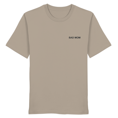 Bad Mom - Organic Shirt