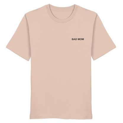 Bad Mom - Organic Shirt