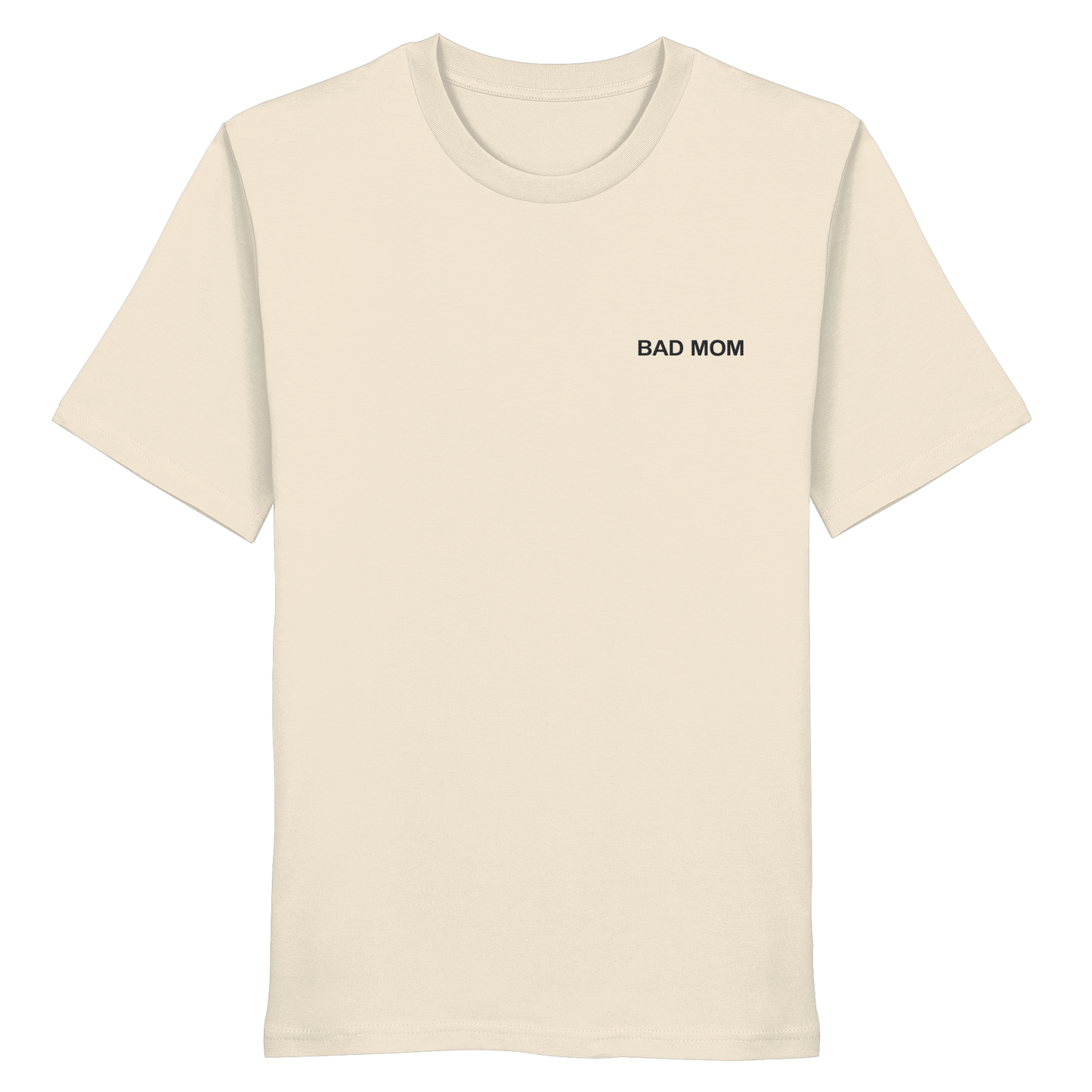 Bad Mom - Organic Shirt