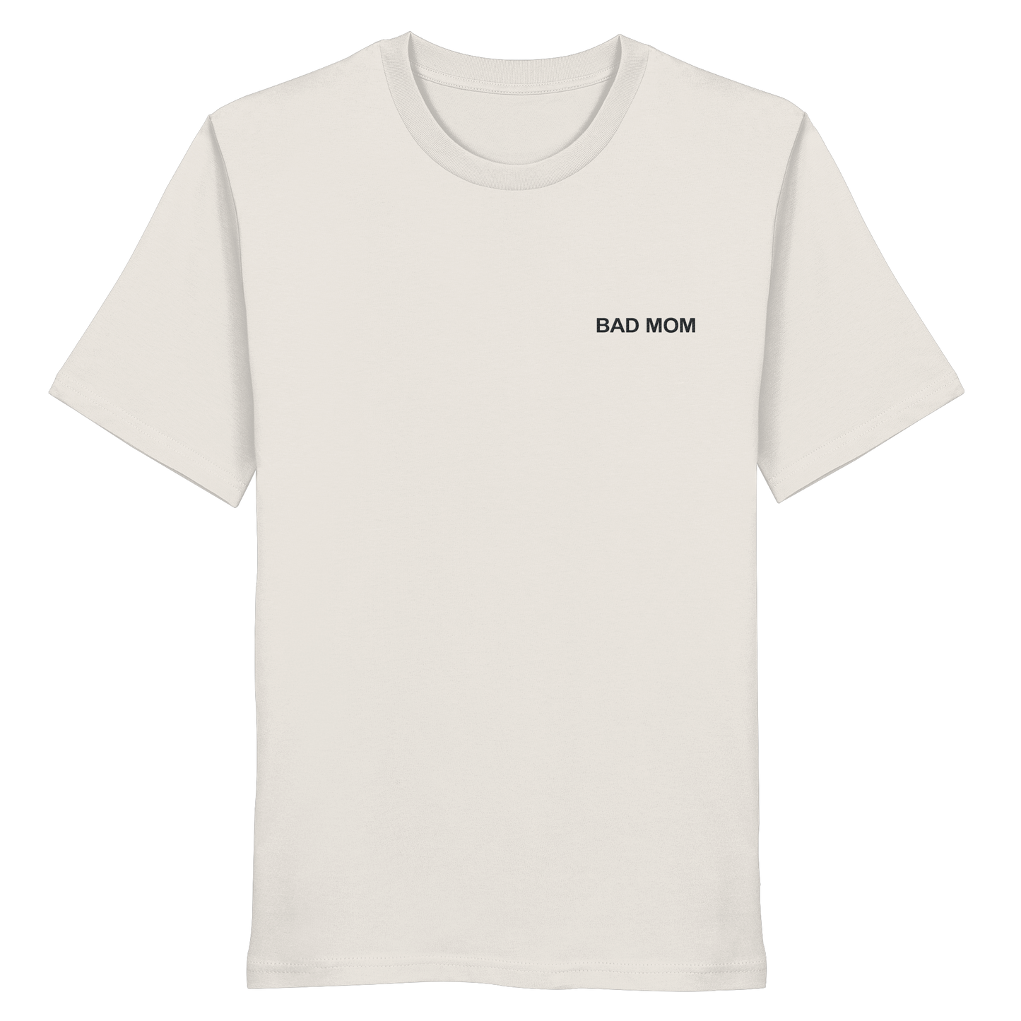 Bad Mom - Organic Shirt