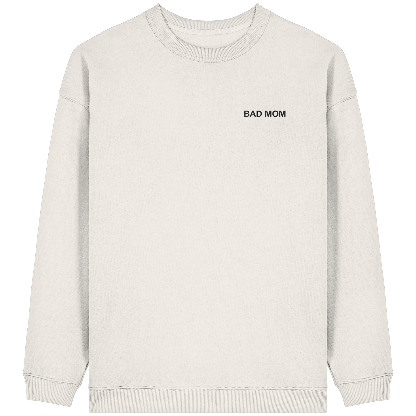 Bad Mom - Womens Organic Oversized Sweatshirt